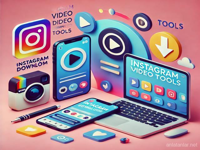 Instagram Videoları Nasıl İndirilir? En İyi Yöntemler Ve Araçlar